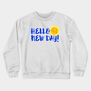 Hello New Day! Cute Happy Sun Crewneck Sweatshirt